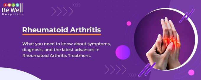Rheumatoid Arthritis: What You Need to Know About Symptoms, Diagnosis, and the Latest Advances in Rheumatoid Arthritis Treatment