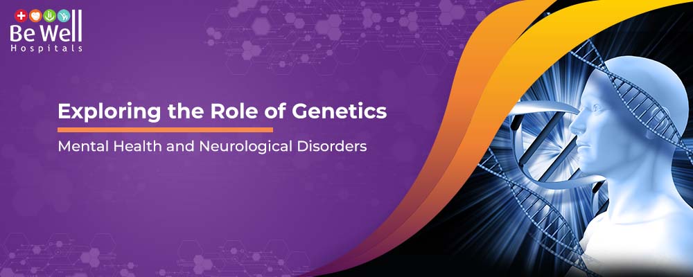 Exploring the Role of Genetics in Mental Health and Neurological Disorders