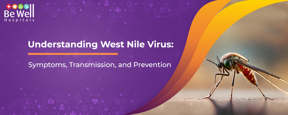 Understanding West Nile Virus: Symptoms, Transmission, and Prevention