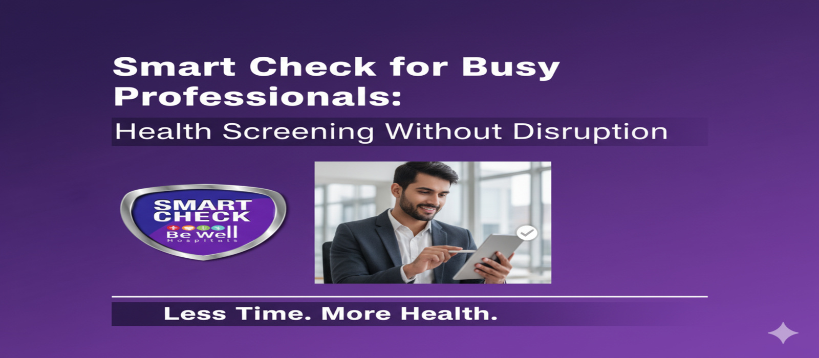 Smart Check - Be Well Hospitals - Health Checkup - Preventive Care - Working Professionals